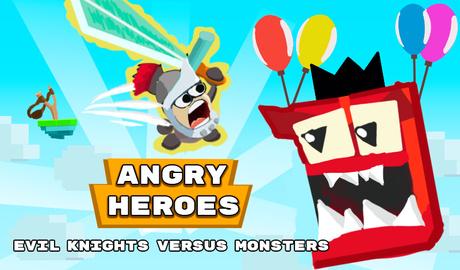 Angry Heroes: Evil Knights Versus Monsters