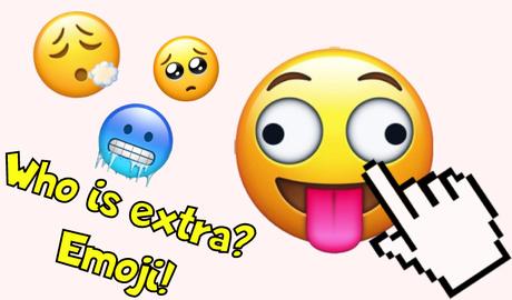 Who is extra? Emoji!