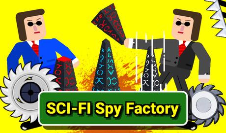 SCI-FI Spy Factory