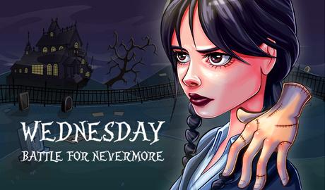 Wednesday: Battle for Nevermore!