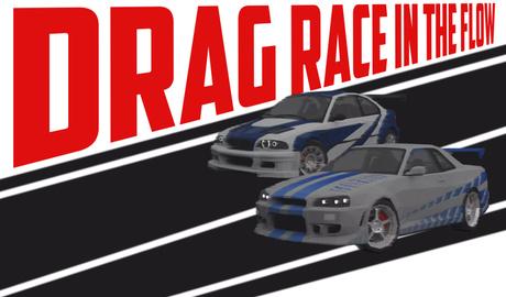 Drag race in the flow