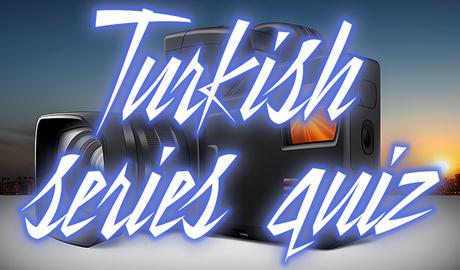 Turkish series quiz
