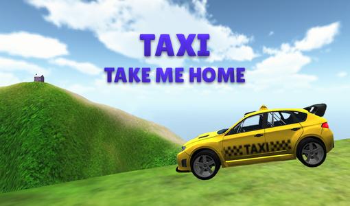 Taxi Take me home