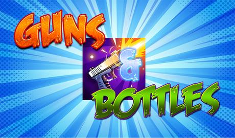 Guns & Bottles