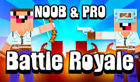 Noob & Pro Battle Royale