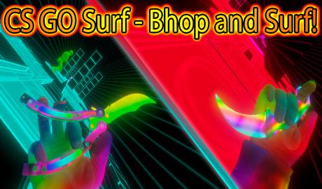 CS GO Surf - Bhop and Surf!