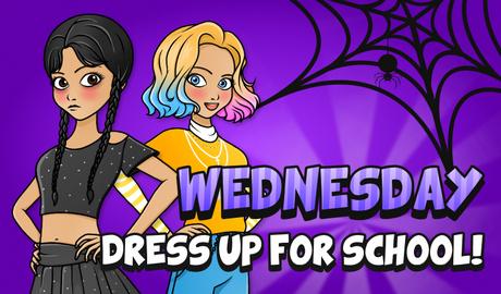 Wednesday: Dress up for school