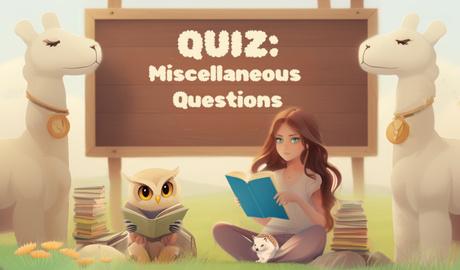 Quiz: Miscellaneous Questions